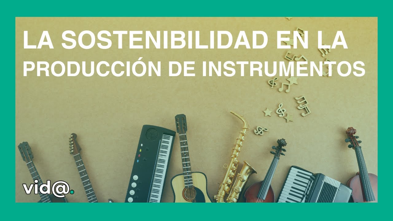 Instrumentos musicales sostenibles