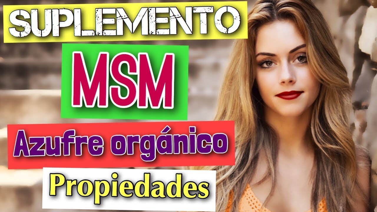 Usos y beneficios del MSM en el cuerpo