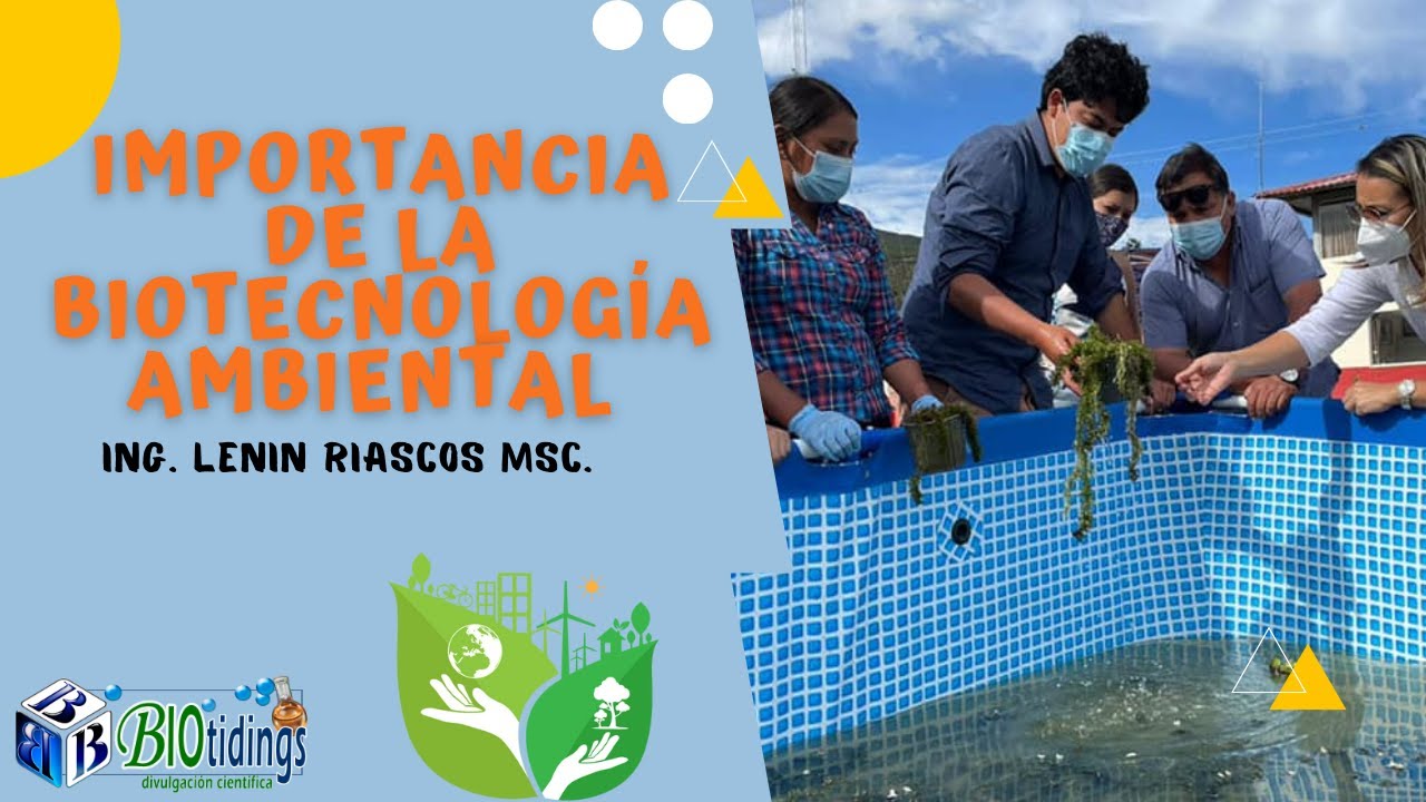 La importancia de la biotecnología ambiental