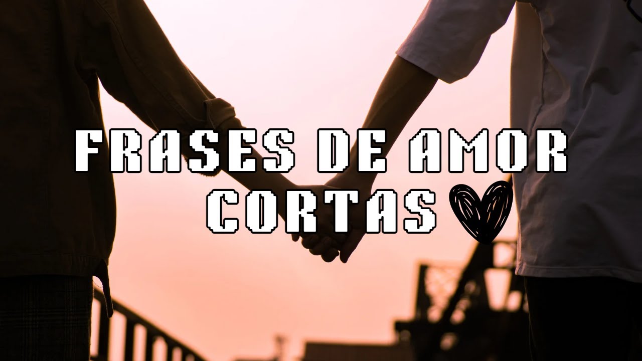 Refranes de amor breves y hermosos