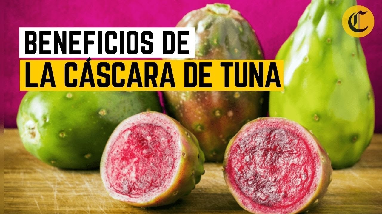 Beneficios de la cáscara de la tuna
